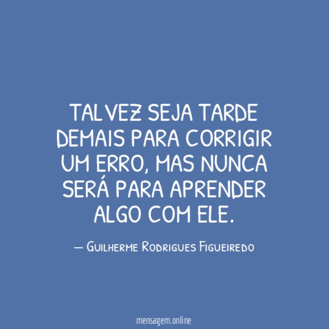 Talvez seja tarde demais para corrigir um erro