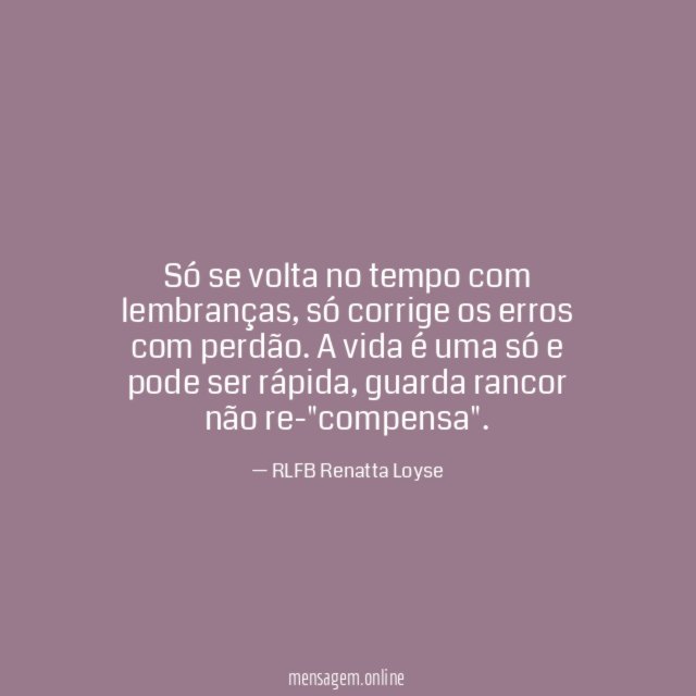 Só se volta no tempo com lembranças