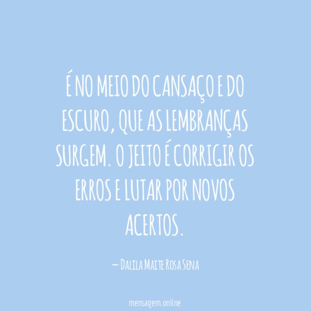 É no meio do cansaço e do escuro