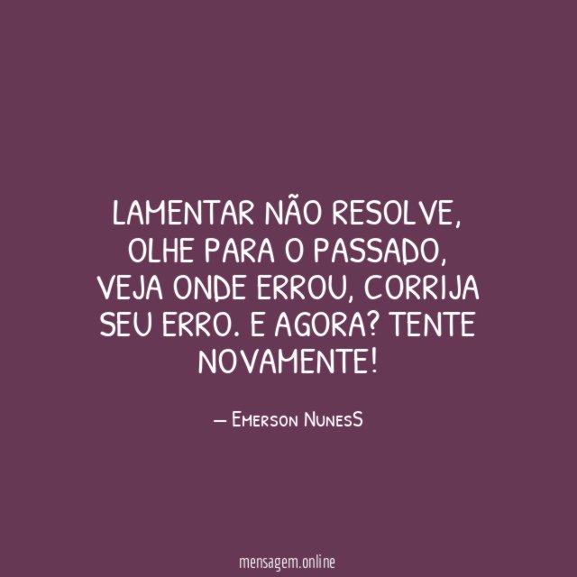 Lamentar não resolve