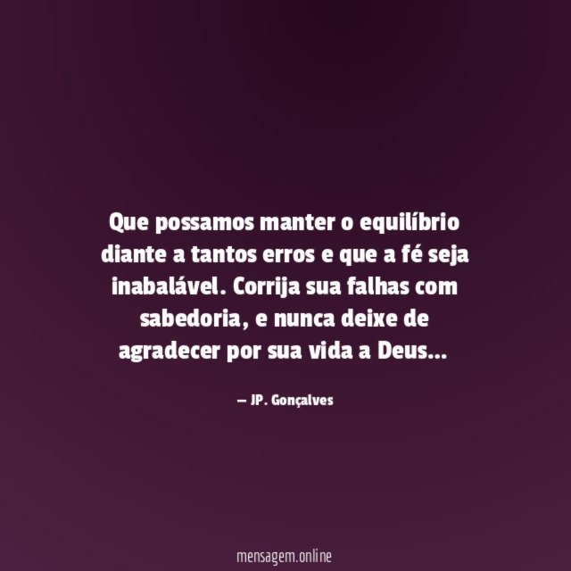 Que possamos manter o equilíbrio diante a tantos