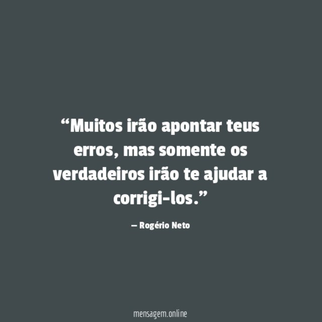Muitos irão apontar teus erros