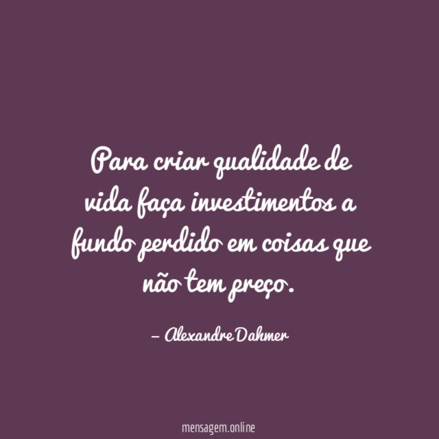 Para criar qualidade de vida faça investimentos a