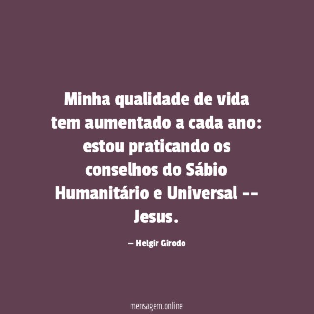 Minha qualidade de vida tem aumentado a cada ano