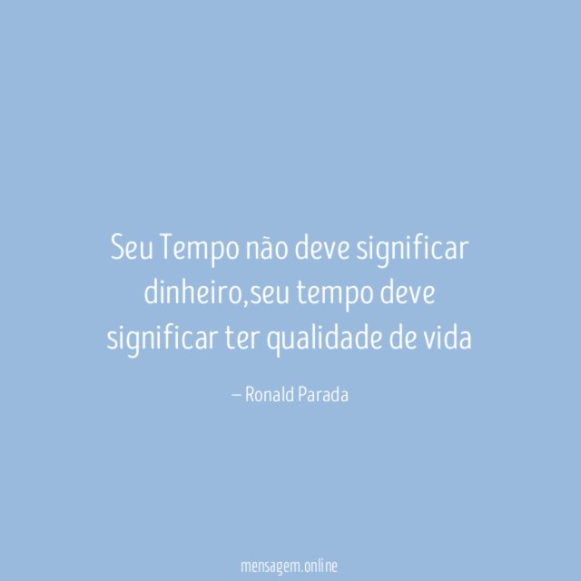 Seu Tempo não deve significar dinheiro