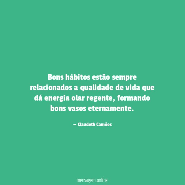 Bons hábitos estão sempre relacionados a qualidade de