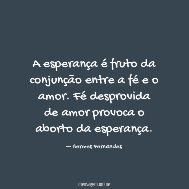 A esperança é fruto da conjunção entre a