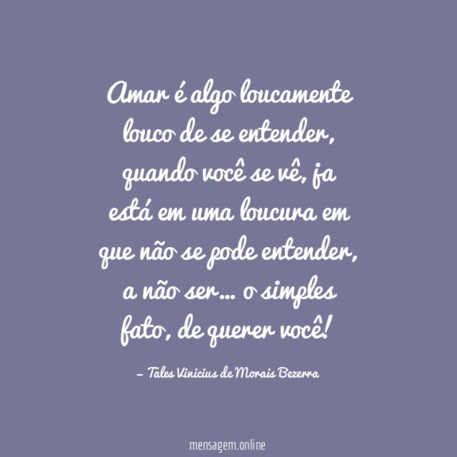 Amar é algo loucamente louco de se entender