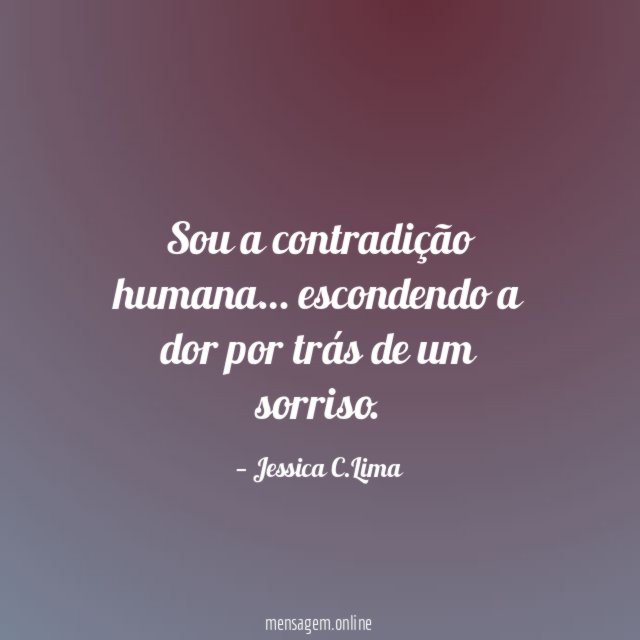 Sou a contradição humana