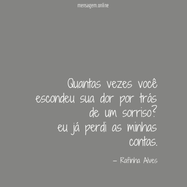 Quantas vezes você escondeu sua dor por trás de um sorriso