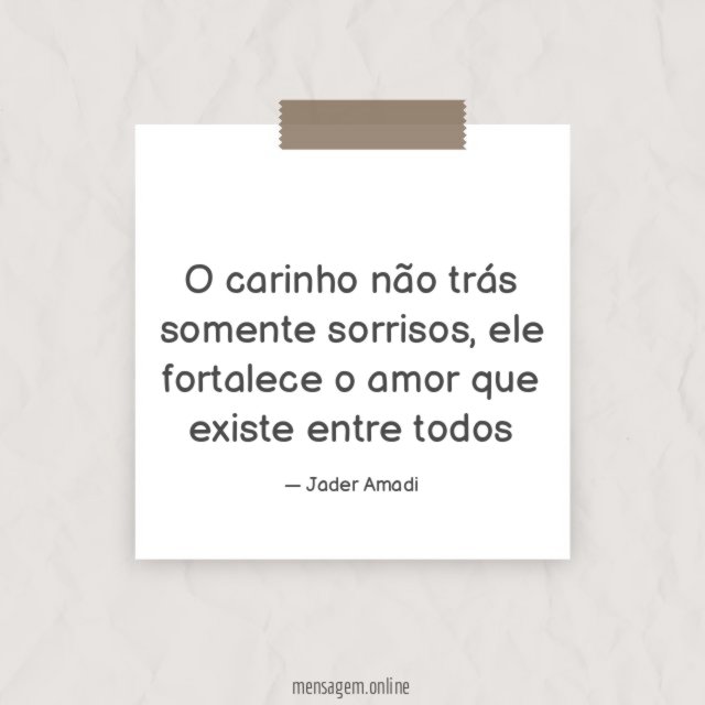 O carinho não trás somente sorrisos