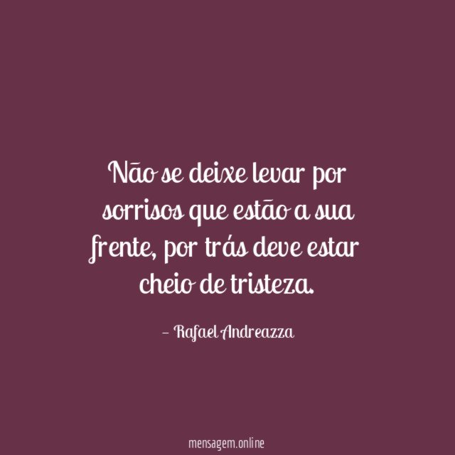 Não se deixe levar por sorrisos que estão