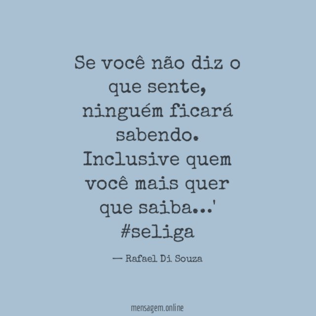 Se você não diz o que sente