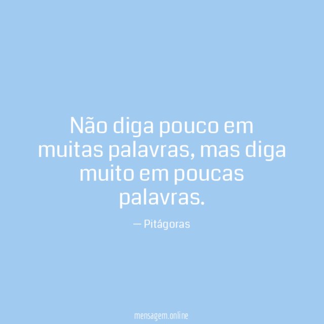 Não diga pouco em muitas palavras
