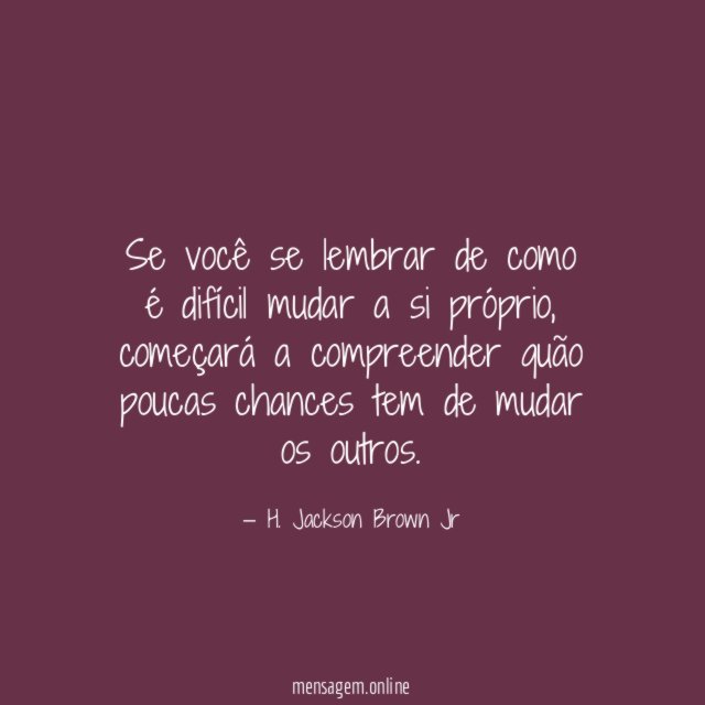 Se você se lembrar de como é difícil