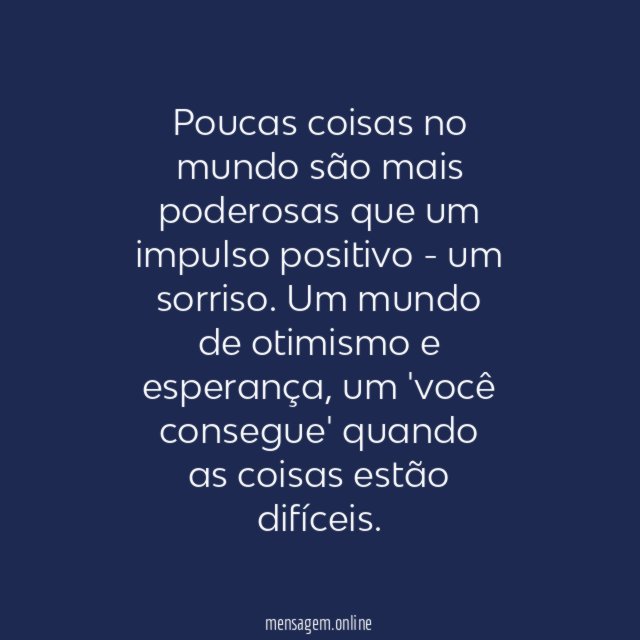 Poucas coisas no mundo são mais poderosas que