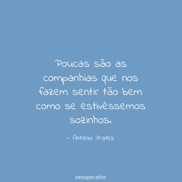 Poucas são as companhias que nos fazem sentir
