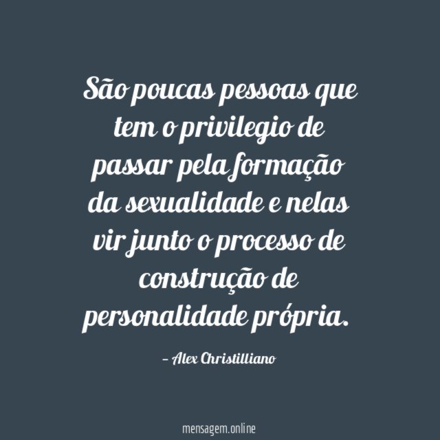 São poucas pessoas que tem o privilegio de