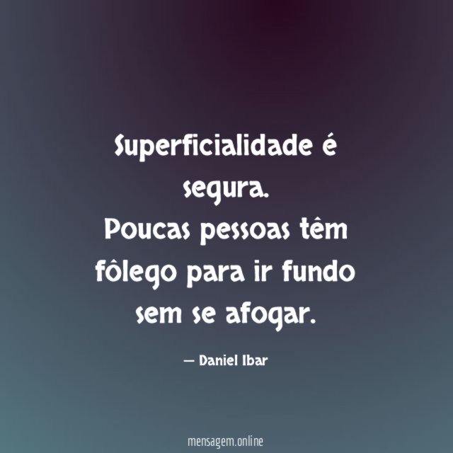 Superficialidade é segura