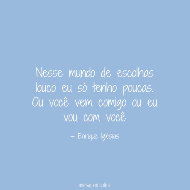 Nesse mundo de escolhas louco eu só tenho poucas