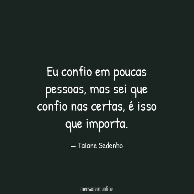 Eu confio em poucas pessoas