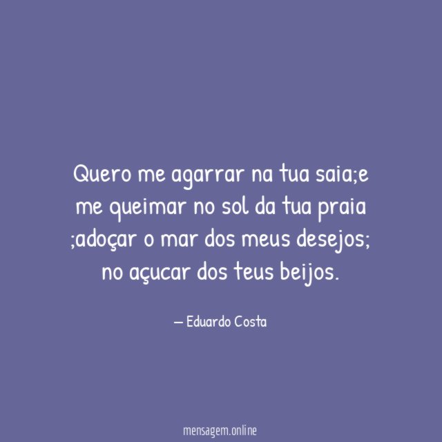 Quero me agarrar na tua saia