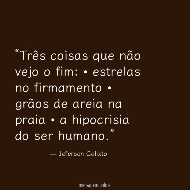 Três coisas que não vejo o fim