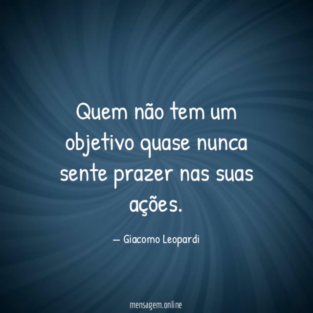 Quem não tem um objetivo quase nunca sente
