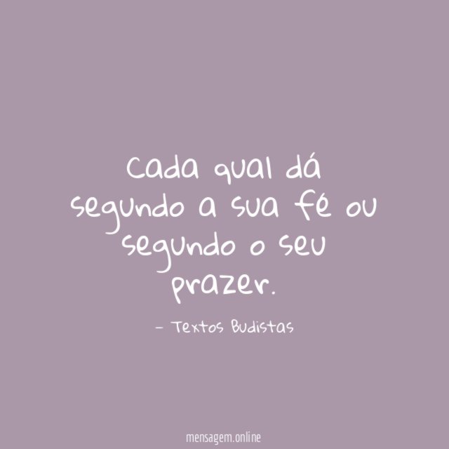 Cada qual dá segundo a sua fé ou segundo o seu prazer