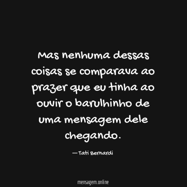 Mas nenhuma dessas coisas se comparava ao prazer