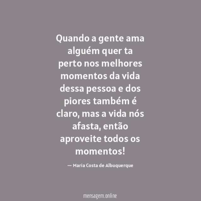 Quando a gente ama alguém quer ta perto