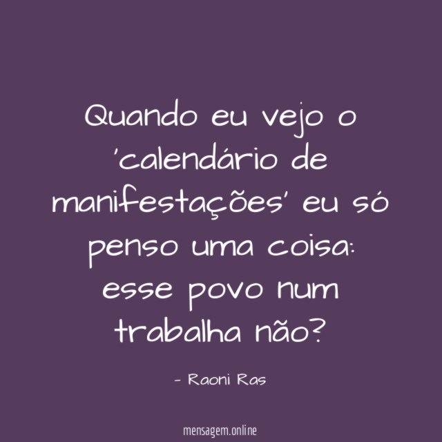Quando eu vejo o 'calendário de manifestações' eu