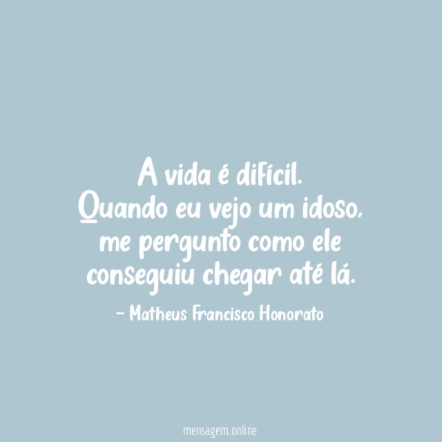 A vida é difícil