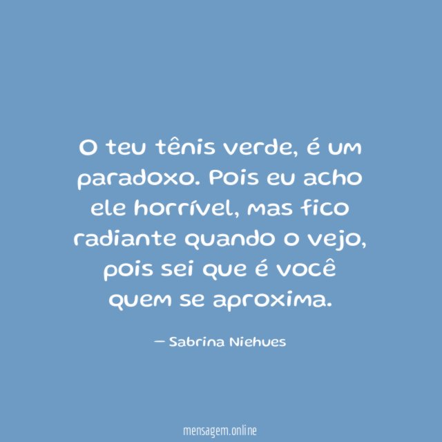 O teu tênis verde