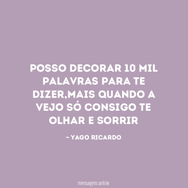 Posso decorar 10 mil palavras para te dizer