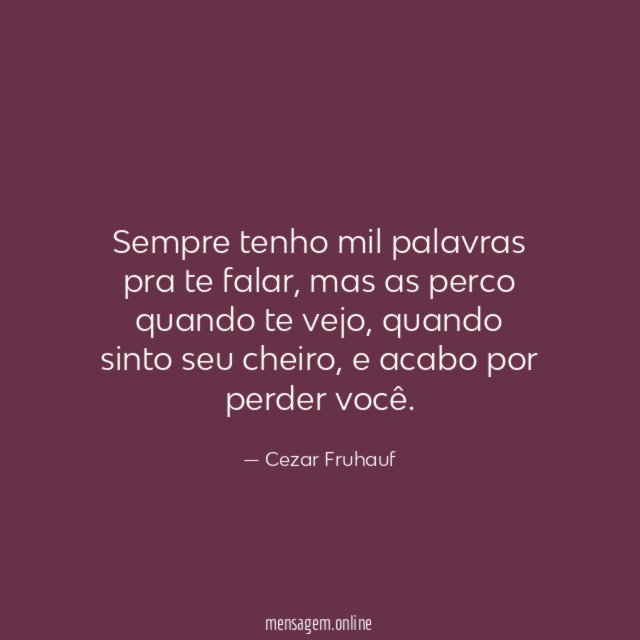 Sempre tenho mil palavras pra te falar