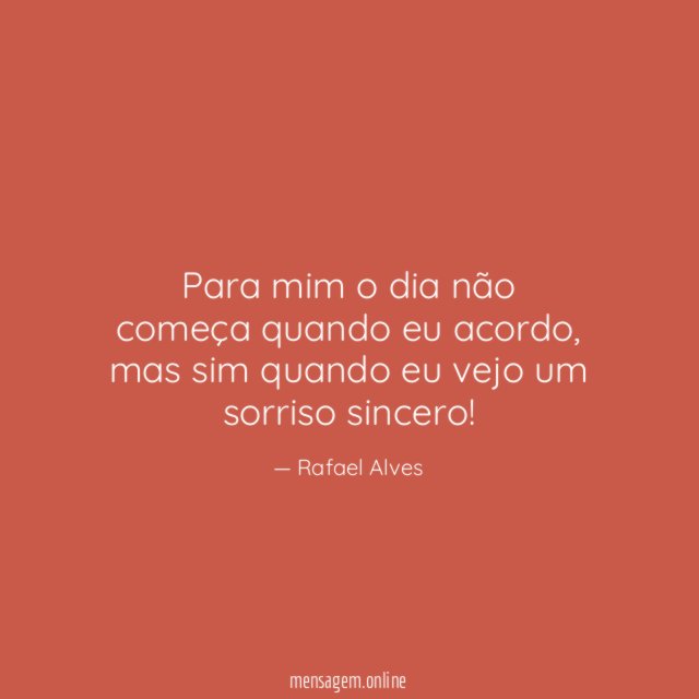 Para mim o dia não começa quando eu acordo