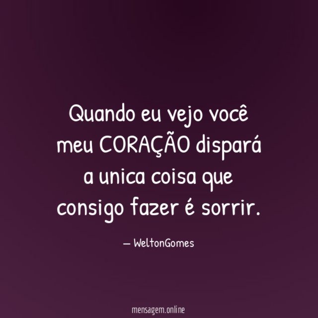Quando eu vejo você meu CORAÇÃO dispará a