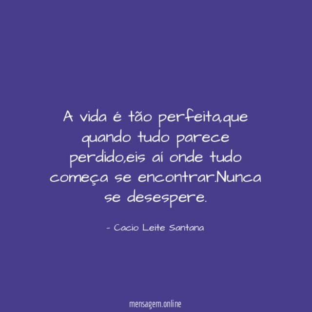 A vida é tão perfeita