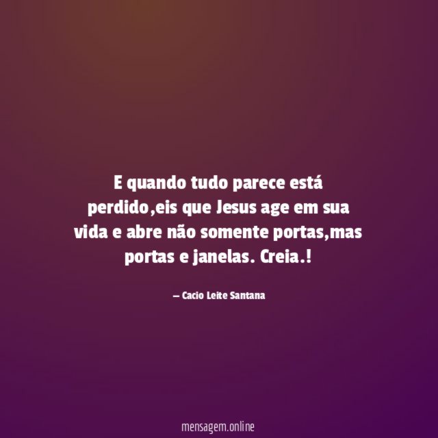 E quando tudo parece está perdido