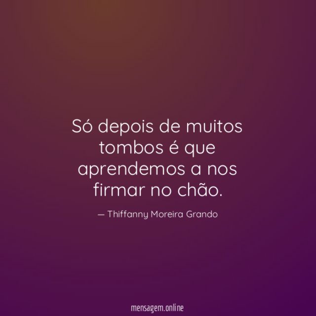 Só depois de muitos tombos é que aprendemos