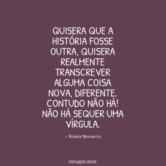 Quisera que a história fosse outra