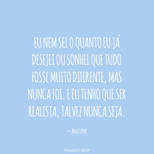 Eu nem sei o quanto eu já desejei