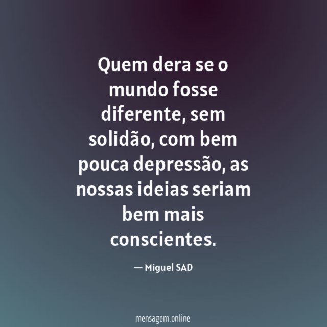 Quem dera se o mundo fosse diferente