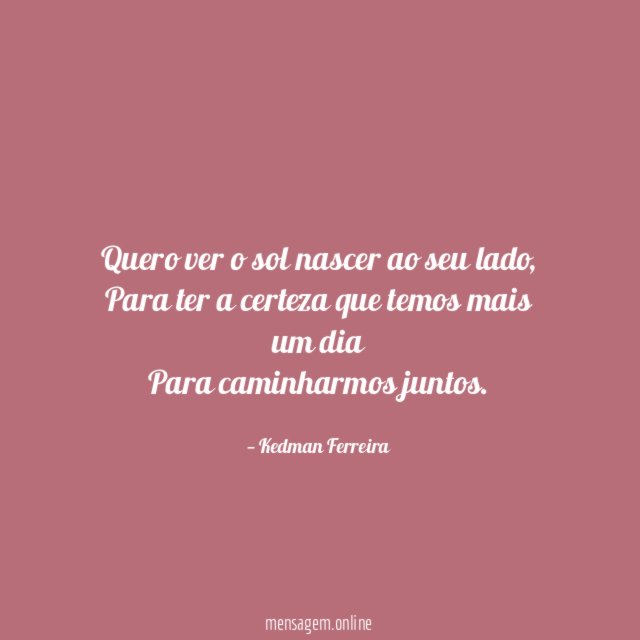 Quero ver o sol nascer ao seu lado