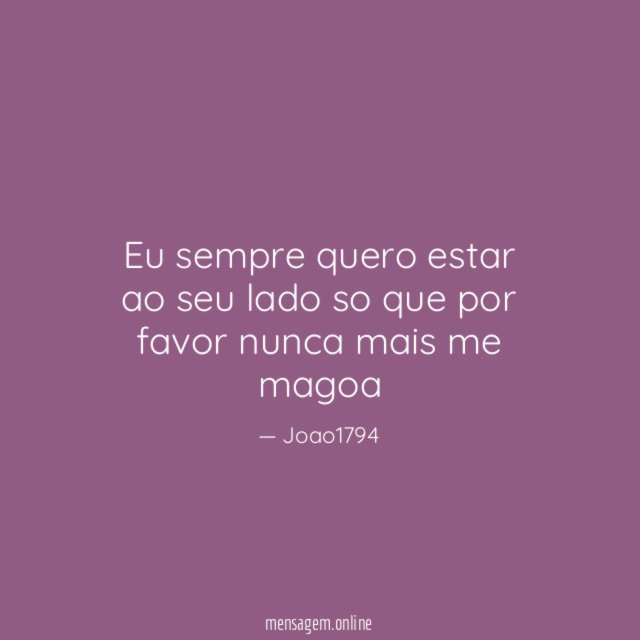 Eu sempre quero estar ao seu lado so