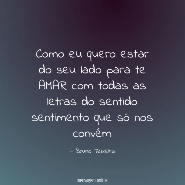 Como eu quero estar do seu lado para