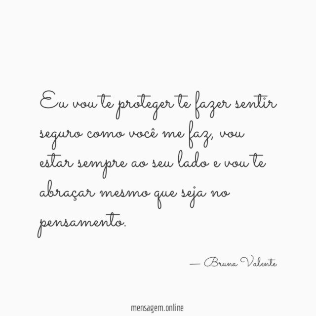 Eu vou te proteger te fazer sentir seguro como você me faz