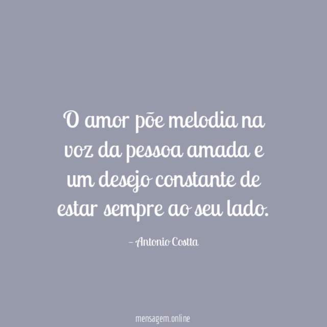 O amor põe melodia na voz da pessoa amada