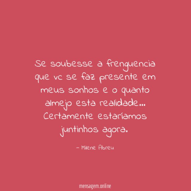 Se soubesse a frenguencia que vc se faz
